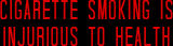cigarette smoking is injurious to health!
